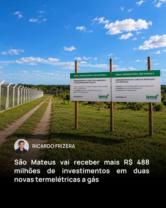 São Mateus vai receber mais R$ 488 milhões de investimentos em duas novas termelétricas a gás