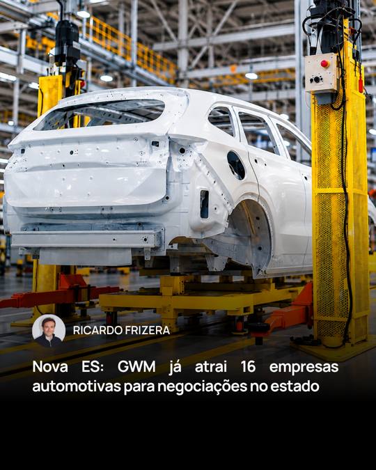 Nova ES: GWM já atrai 16 empresas automotivas para negociações no estado
